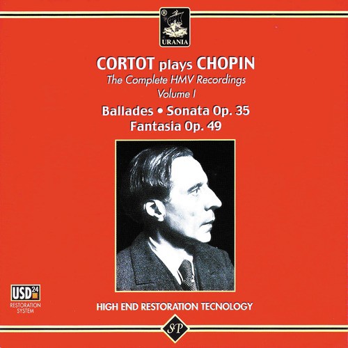 Cortot Plays Chopin: Ballades, Sonata Op. 35, Fantasia, Op. 49