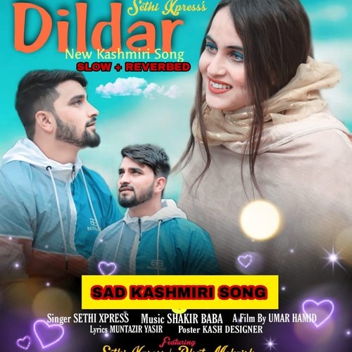 DILDAR NEW KASHMIRI SAD SONG (feat. Sethi Xpress & Shakir Baba) [Slow Version + Reverb]