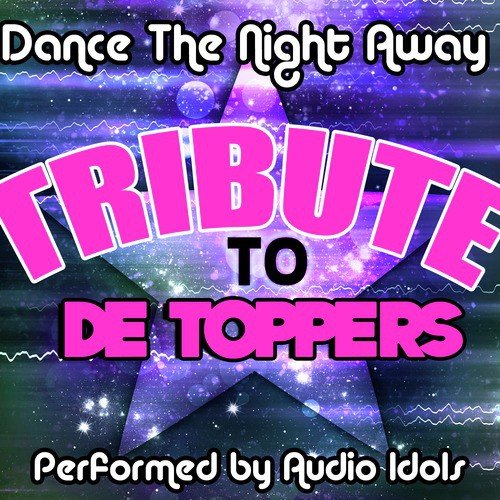 Dance the Night Away: Tribute to De Toppers