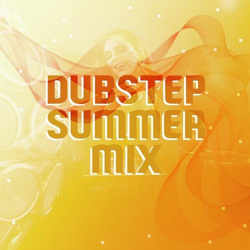 Dubstep Summer Mix