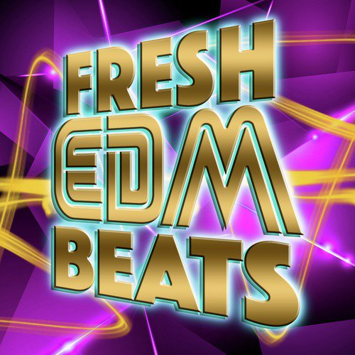 Fresh EDM Beats