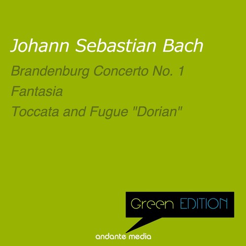 Green Edition - Bach: Brandenburg Concerto No. 1 & Toccata and Fugue "Dorian"
