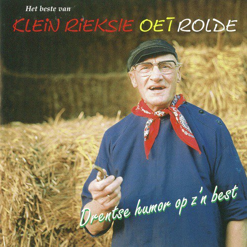 Het beste van Klein Rieksie oet Rolde