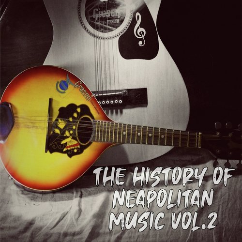 History of Neapolitan music vol.2