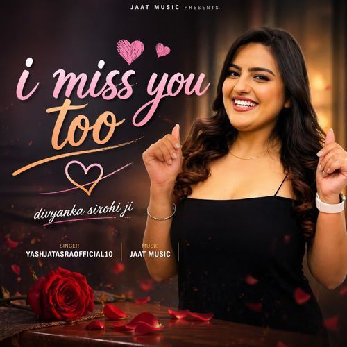 I miss you too divyanka sirohi ji