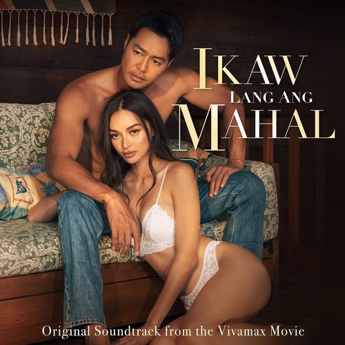 Ikaw Lang Ang Mahal (Original Soundtrack from the Vivamax Movie)