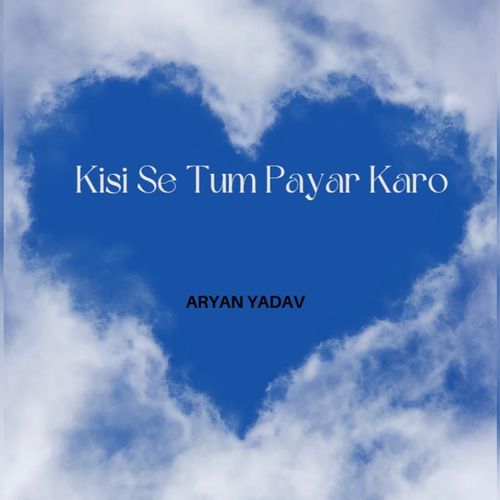 Kisi Se Tum Payar Karo