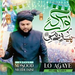 Lo Aa Gye Pyare Nabi