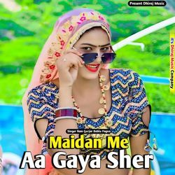 Maidan Me Aa Gaya Sher
