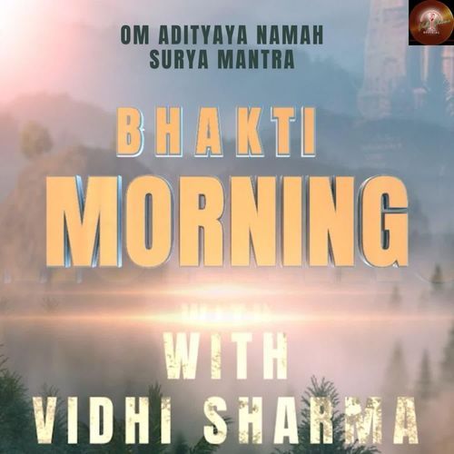 Om Adityaya Namah Surya Mantra- Bhakti Morning