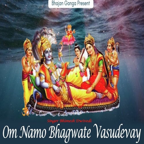 Om Namo Bhagwate Vasudevay