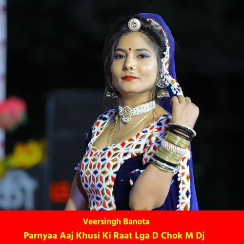 Parnyaa Aaj Khusi Ki Raat Lga D Chok M Dj