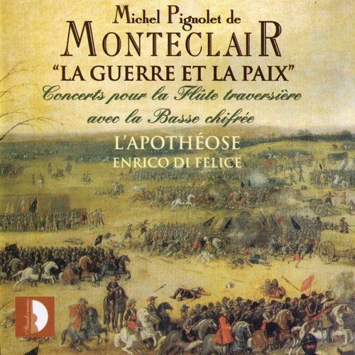 Pignolet De Monteclair: La Guerre Et La Paix