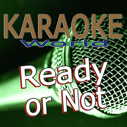 Ready or Not (Originally Performed By Bridgit Mendler) [Karaoke Version]