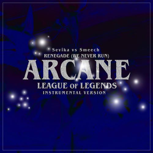 Renegade (We Never Run) Sevika vs. Smeech (Arcane Season 2 ) (INSTRUMENTAL Version)