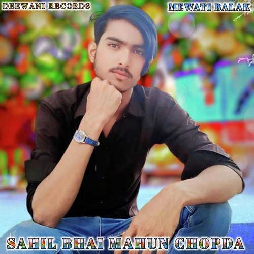 SAHIL BHAI MAHUN CHOPDA