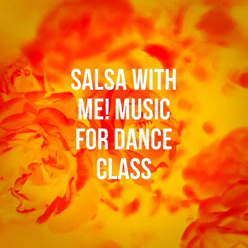 Salsa With Me! Music for Dance Class