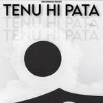 Tenu Hi Pata