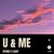 U & Me