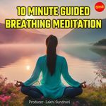 10 Minute Guided Breathing Meditation