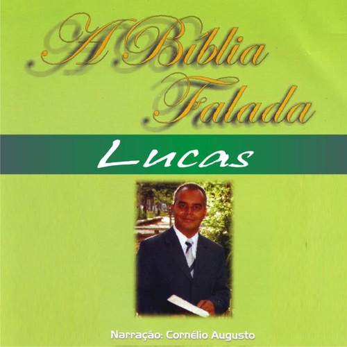 A Bíblia Falada - Novo Testamento - Lucas Songs Download - Free Online ...