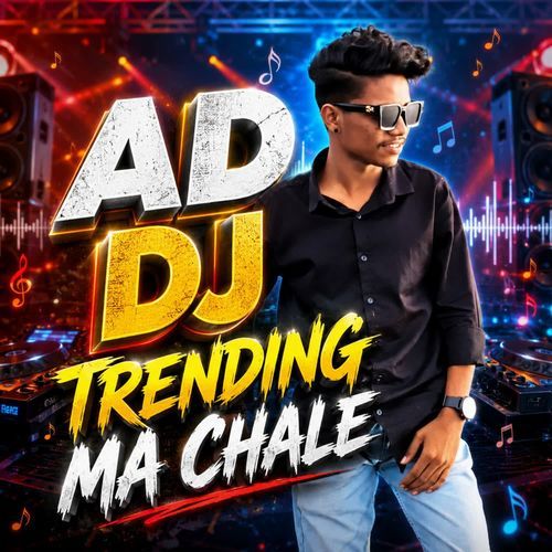 AD DJ TRENDING MA CHALE