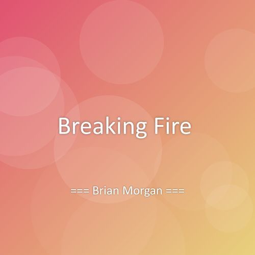 Breaking Fire