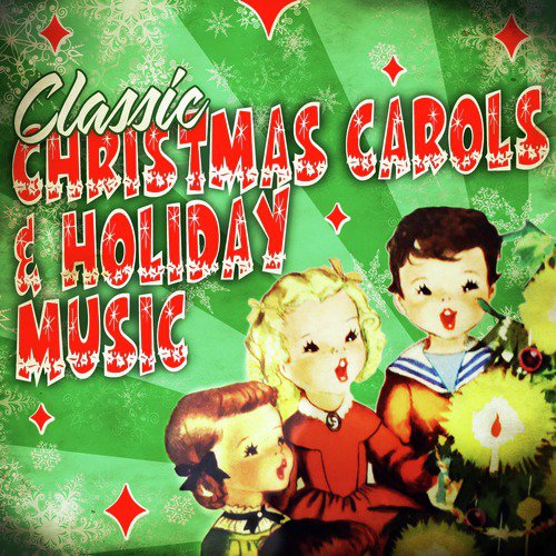 Classic Christmas Carols & Holiday Music