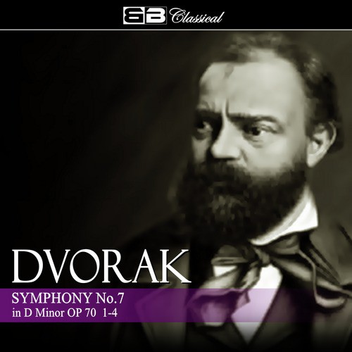 Dvorak Symphony No. 7 in D Minor Op. 70: 1-4