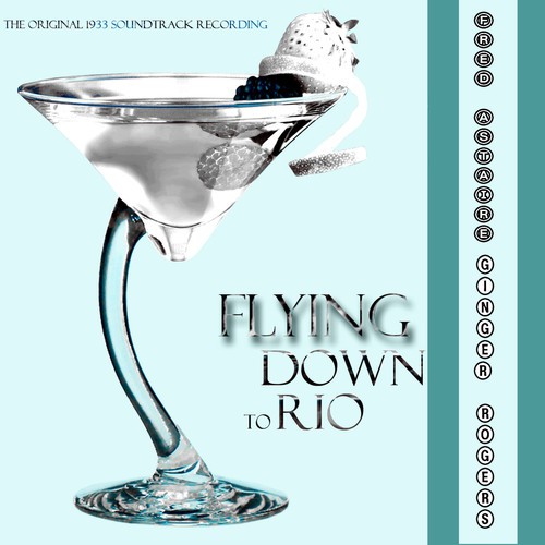 Flying Down to Rio (The Original 1933 Soundtrack Recording)