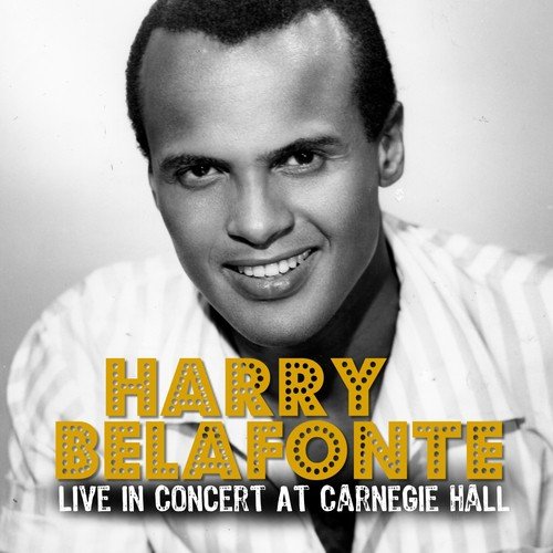 Harry Belafonte - Live In Concert At Carnegie Hall