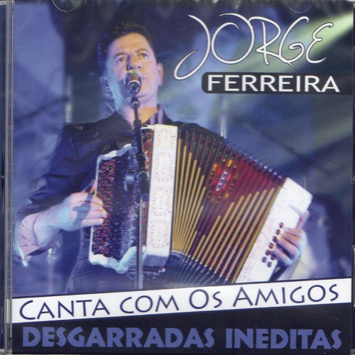 Jorge Ferreira Canta Com Os Amigos Desgarradas Ineditas