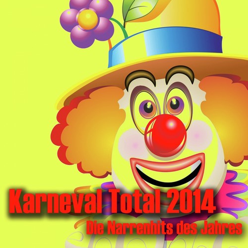 Karneval Total 2014 - Die Narrenhits des Jahres