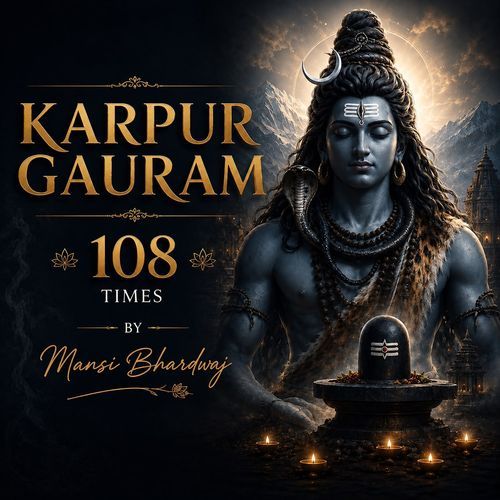 Karpur Gauram 108 Times