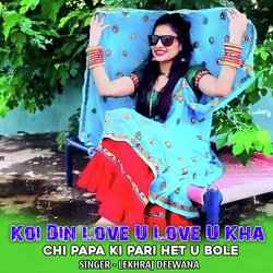 Koi Din Love U Love U Kha Chi Papa Ki Pari Het U Bole-PS8nCUVcaHs