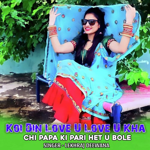 Koi Din Love U Love U Kha Chi Papa Ki Pari Het U Bole