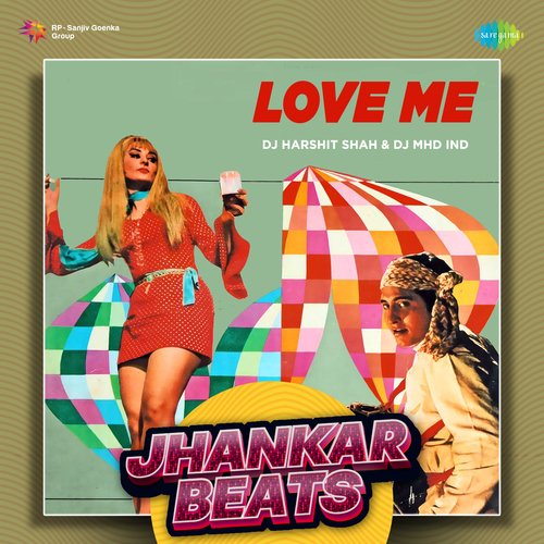 Love Me - Jhankar Beats