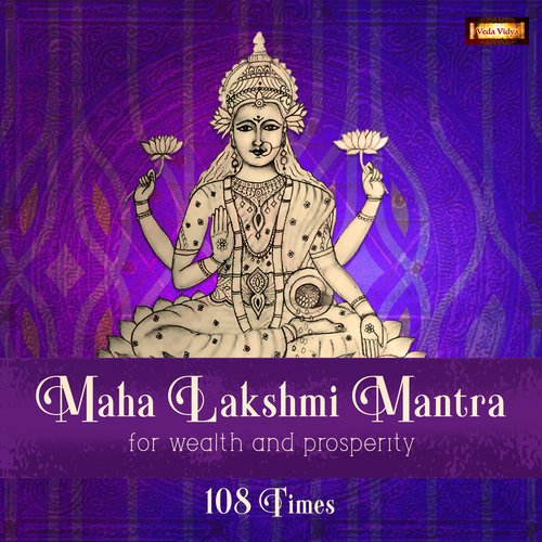Maha Lakshmi Mantra - for wealth and prosperity 108 Times