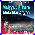 Maiyya Ji Thara Mela Mai Agyee