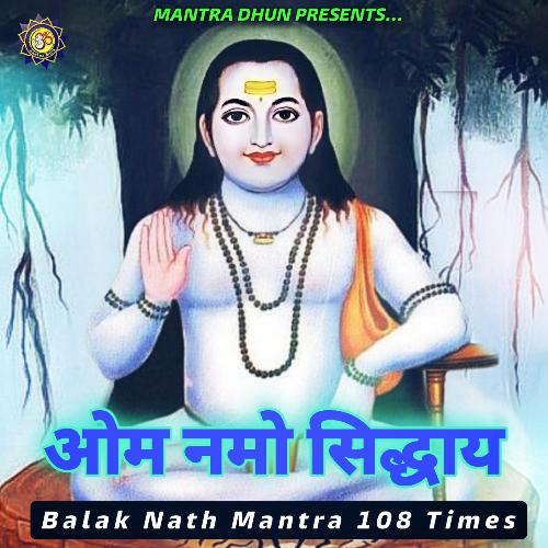 Om Namah Siddhay (Balak nath Mantra 108 Times)
