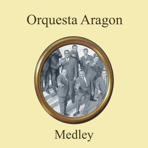 Orquesta Aragon Medley: El Bodeguero / Chaleco / Sabrosona / Al Vaiven de Mi Carreta / Los Tinosos / Bombon Cha / Senor Juez / Calculadora / El Organillero / Los Fantasmas / Yo Tengo una Muneca / No Me Molesto / Silencio / Ay! José / La Gloria Eres Tu...