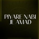 Piyare Nabi Je Amad