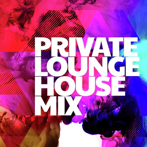 Private Lounge House Mix