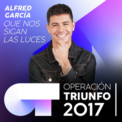 Que Nos Sigan Las Luces (Operación Triunfo 2017)