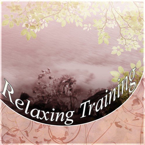Relaxing Training - Deep Meditation, Relaxing Music, Yoga Music, Healing Music, Spa, Moody, Autogenic Training