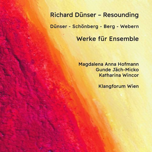 Richard Dünser - Resounding (Werke für Ensemble)