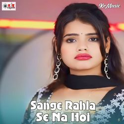 Sange Rahla Se Na Hoi-FitGRR9iA1w