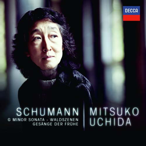 Schumann: G Minor Sonata; Waldszenen; Gesänge der Frühe