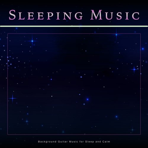 Sleeping Music: Background Guitar Music for Sleep and Calm_poster_image