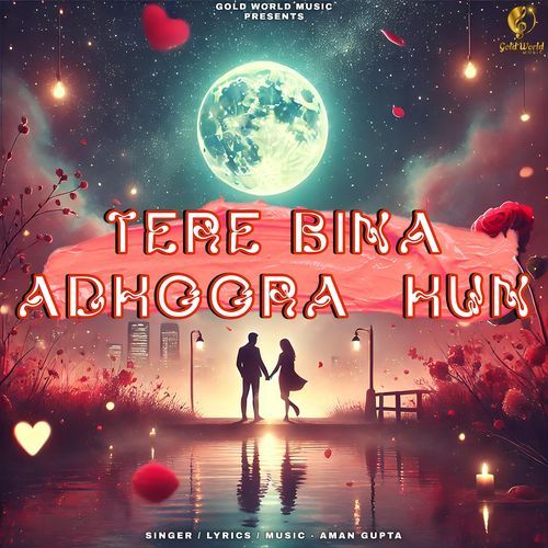 Tere Bina Adhoora Hun